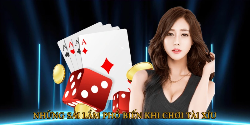 Những Sai Lầm Phổ Biến Khi Chơi Tài Xỉu Khiến Bạn Dễ Thua