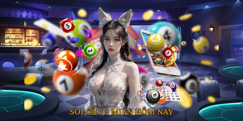 Soi cầu 3 miền hôm nay