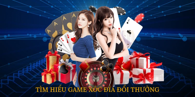 Tìm Hiểu Game Xóc Đĩa Đổi Thưởng