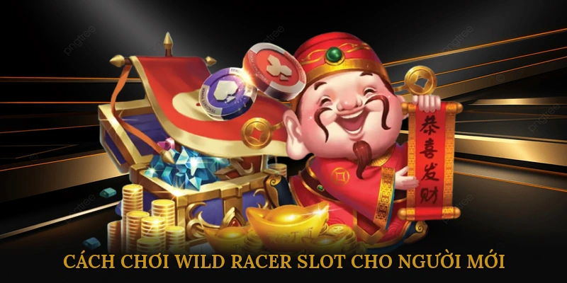 Cách chơi WILD RACER Slot cho người mới