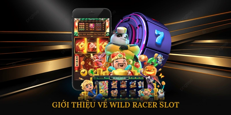 Giới thiệu về WILD RACER Slot