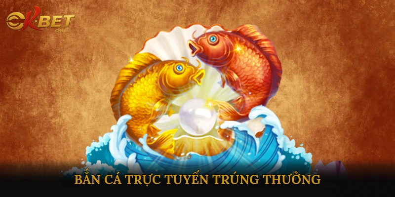 bắn cá trực tuyến
