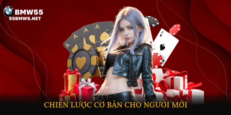 Chiến lược cơ bản cho người mới