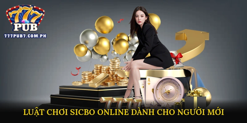 Luật Chơi Sicbo Online Dành Cho Người Mới
