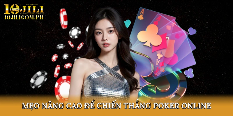 Mẹo Nâng Cao Để Chiến Thắng Poker Online