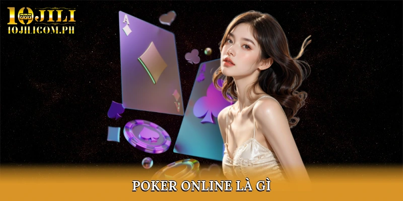 Poker Online Là Gì?