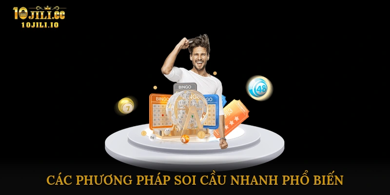 Các phương pháp soi cầu nhanh phổ biến