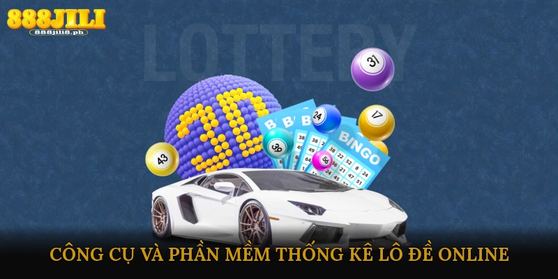Công cụ và phần mềm thống kê lô đề online