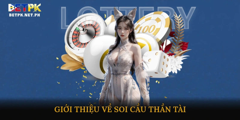 Giới Thiệu Về Soi Cầu Thần Tài