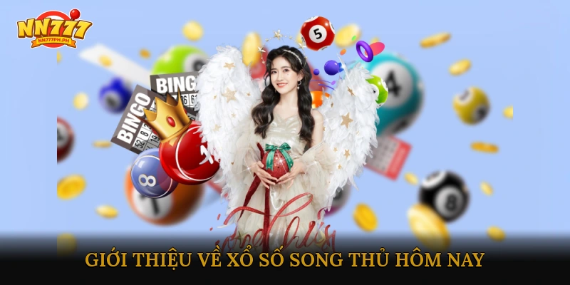 Giới thiệu về xổ số song thủ hôm nay