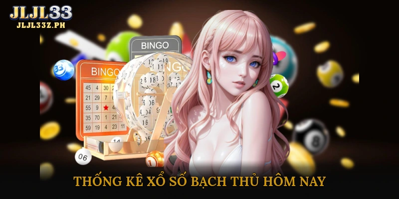Thống kê xổ số bạch thủ hôm nay