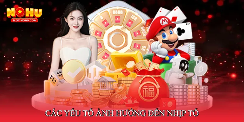 Các yếu tố ảnh hưởng đến nhịp tố