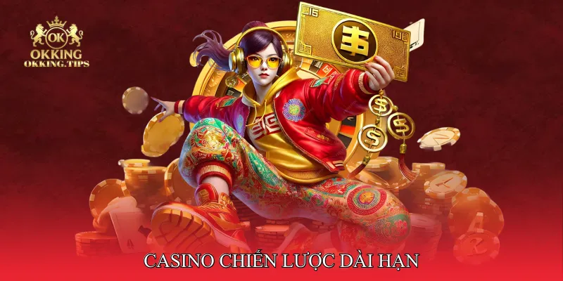 Casino chiến lược dài hạn