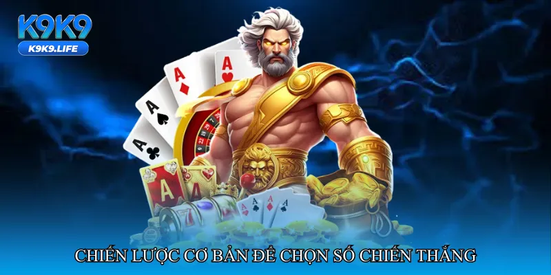 Chiến lược cơ bản để chọn số chiến thắng
