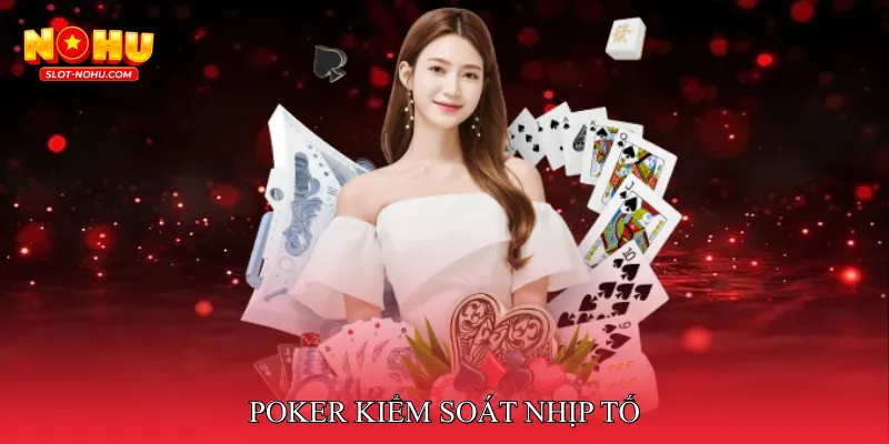 Poker kiểm soát nhịp tố
