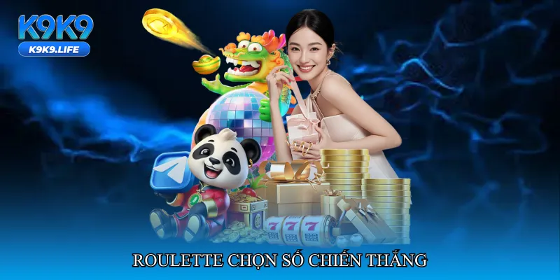 Roulette chọn số chiến thắng