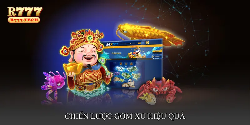 Chiến lược gom xu hiệu quả