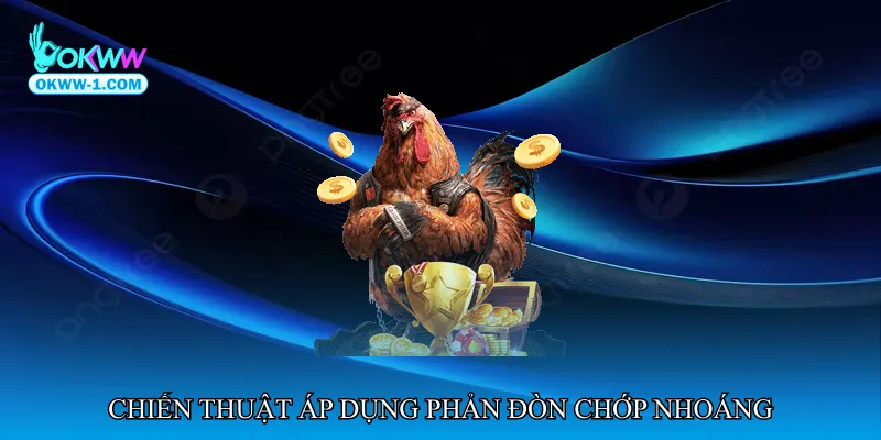Chiến thuật áp dụng phản đòn chớp nhoáng