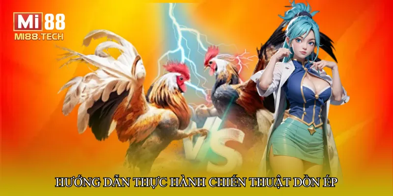 Hướng dẫn thực hành chiến thuật dồn ép