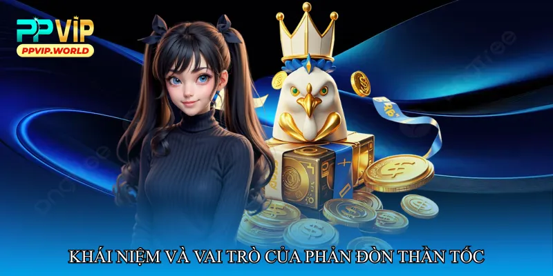 Khái niệm và vai trò của phản đòn thần tốc