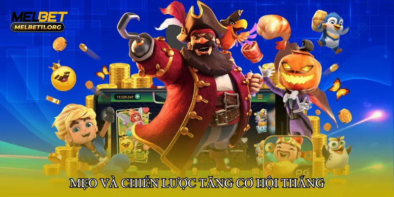 Mẹo và chiến lược tăng cơ hội thắng