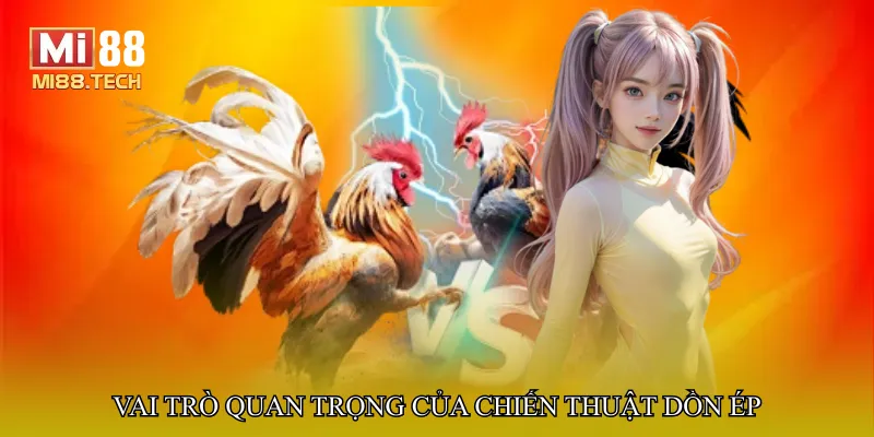 Vai trò quan trọng của chiến thuật dồn ép